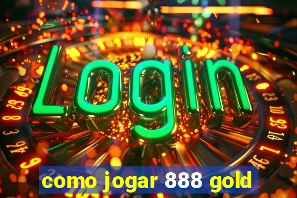 como jogar 888 gold